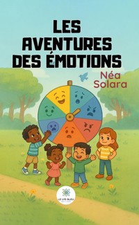 Les aventures des émotions - Néa Solara - E-Book