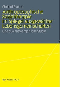 Anthroposophische Sozialtherapie im Spiegel ausgewählter Lebensgemeinschaften - Christof Stamm - E-Book