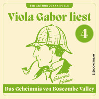 Das Geheimnis von Boscombe Valley - Viola Gabor liest Sherlock Holmes, Folge 4 (Ungekürzt) - Sir Arthur Conan Doyle - Hörbuch