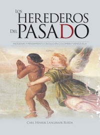 Los herederos del pasado: Tomo I - Carl Henrik Langebaek - E-Book