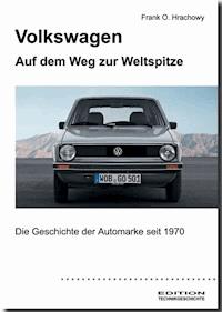 Volkswagen – Auf dem Weg zur Weltspitze - Frank O. Hrachowy - E-Book