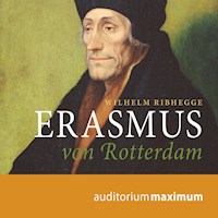 Erasmus von Rotterdam (Ungekürzt) - Wilhelm Ribhegge - Hörbuch