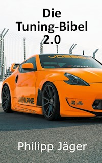 Die Tuning-Bibel 2.0 - Philipp Jäger - E-Book