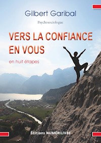 Vers la confiance en vous - Gilbert Garibal - E-Book
