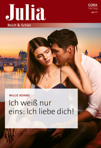 Ich weiß nur eins: Ich liebe dich! - Millie Adams - E-Book