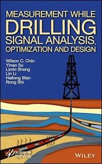 Measurement While Drilling (MWD) Signal Analysis, Optimization and Design - Wilson C. Chin - E-Book