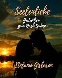 Seelenliebe - Stefanie Gislason - E-Book