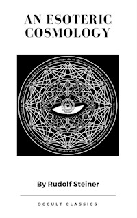 An Esoteric Cosmology - Rudolf Steiner - E-Book