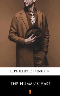 The Human Chase - E. Phillips Oppenheim - E-Book