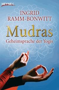 Mudras - Ingrid Ramm-Bonwitt - E-Book