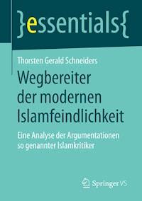 Wegbereiter der modernen Islamfeindlichkeit - Thorsten Gerald Schneiders - E-Book