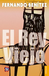 El rey viejo - Fernando Benítez - E-Book