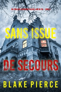 Sans issue de secours (Un Thriller à suspense Valérie Law du FBI – Livre 9) - Blake Pierce - E-Book