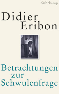 Betrachtungen zur Schwulenfrage - Didier Eribon - E-Book