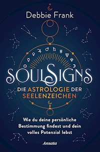 Soul Signs - Die Astrologie der Seelenzeichen - Debbie Frank - E-Book