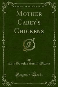 Mother Carey's Chickens - Kate Douglas Smith Wiggin - E-Book