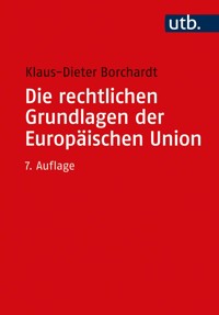 Die rechtlichen Grundlagen der Europäischen Union - Klaus-Dieter Borchardt - E-Book