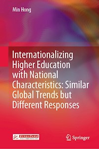 Internationalizing Higher Education with National Characteristics: Similar Global Trends but Different Responses - Min Hong - E-Book