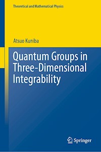 Quantum Groups in Three-Dimensional Integrability - Atsuo Kuniba - E-Book