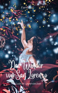 Das Wunder von San Lorenzo - Gudrun Leyendecker - E-Book