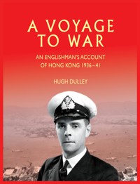 A Voyage to War - Hugh Dulley - E-Book