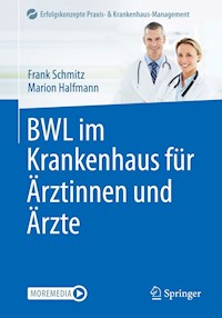 BWL im Krankenhaus für Ärztinnen und Ärzte - Frank Schmitz - E-Book