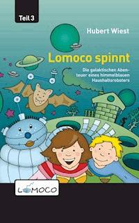 Lomoco spinnt - Hubert Wiest - E-Book