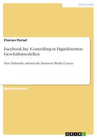 Facebook Inc. Controlling in Digitalisierten Geschäftsmodellen - Florian Porzel - E-Book