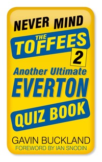 Never Mind the Toffees 2 - Gavin Buckland - E-Book