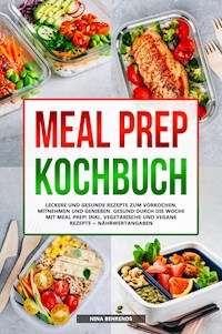 Meal Prep Kochbuch - Nina Behrends - E-Book