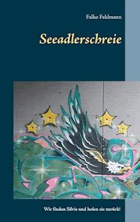 Seeadlerschreie - Falko Feldmann - E-Book