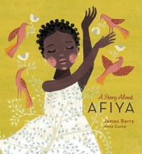 A Story About Afiya - James Berry - E-Book