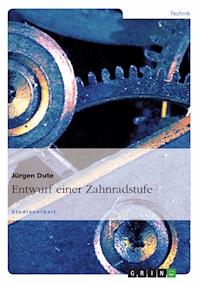 Entwurf einer Zahnradstufe - Jürgen Dute - E-Book