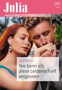 Nie kann ich diese Leidenschaft vergessen - Emmy Grayson - E-Book