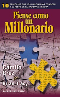 Piense como un millonario - Camilo Cruz - E-Book