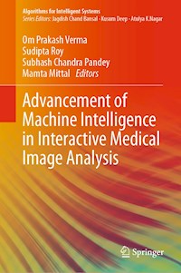 Advancement of Machine Intelligence in Interactive Medical Image Analysis -  - E-Book