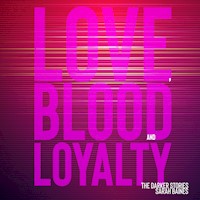 Love, Blood and Loyalty - Sarah Baines - Hörbuch