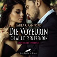 Die Voyeurin - Ich will diesen Fremden / Erotik Audio Story / Erotisches Hörbuch - Paula Cranford - Hörbuch