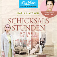 Schicksalsstunden - Schicksals-Trilogie, Folge 2 (ungekürzt) - Katja Maybach - Hörbuch