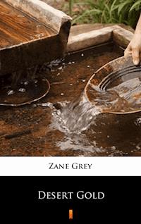 Desert Gold - Zane Grey - E-Book