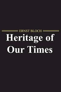 The Heritage of Our Times - Ernst Bloch - E-Book