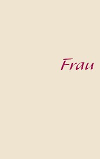 Frau - Wolfgang M. Lehmer - E-Book