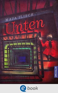 Unten - Maja Ilisch - E-Book