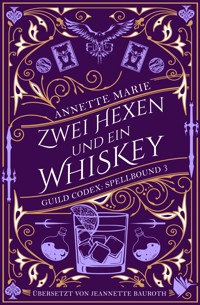 Zwei Hexen und ein Whiskey - Annette Marie - E-Book
