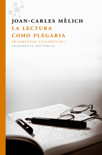 La lectura como plegaria - Joan-Carles Mèlich - E-Book
