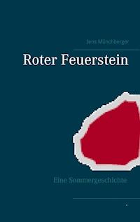 Roter Feuerstein - Jens Münchberger - E-Book