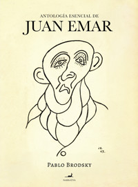 Antología Esencial de Juan Emar - Pablo Brodsky - E-Book