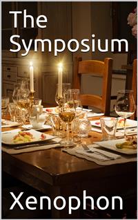 The Symposium - Xenophon - E-Book