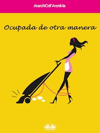 Ocupada De Otra Manera - AnarchiColf AnoniMa - E-Book