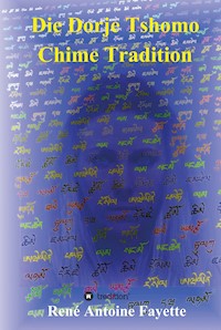 Die Dorje Tshomo Chime Tradition - René Antoine Fayette - E-Book